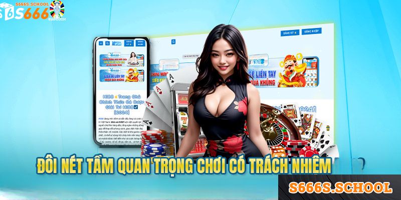 Chơi có trách nhiệm S666 và khái niệm chung Chơi có trách nhiệm S666 và khái niệm chung