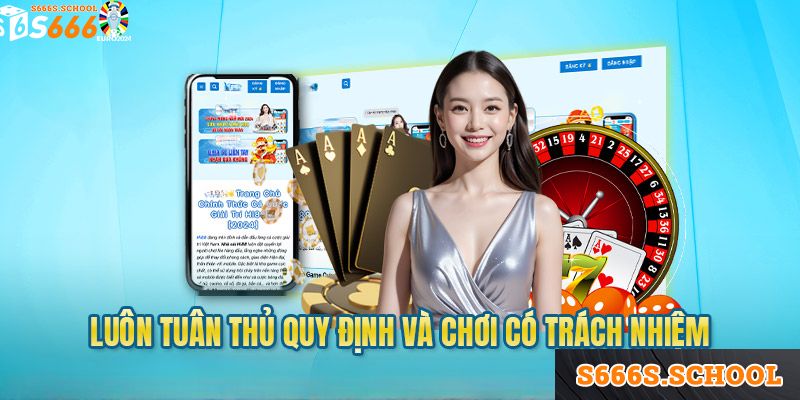 Chơi có trách nhiệm là luôn tuân thủ quy định nhà cái Chơi có trách nhiệm là luôn tuân thủ quy định nhà cái